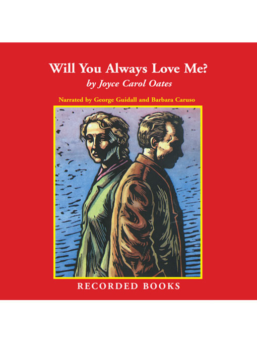 Title details for Will You Always Love Me? by Joyce Carol Oates - Wait list